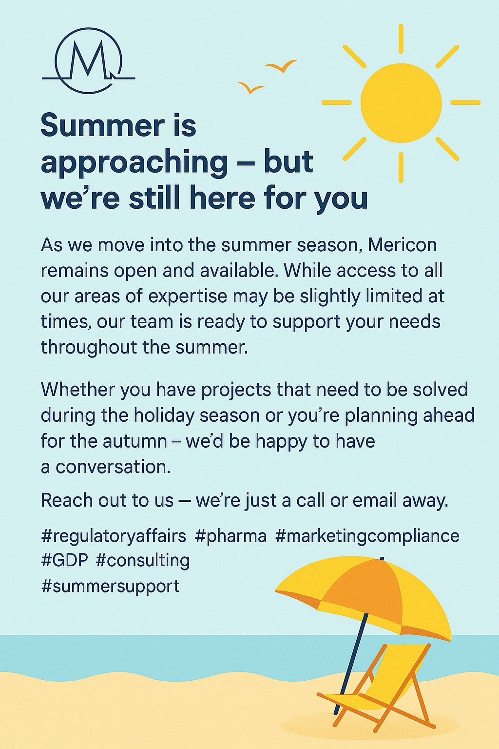 Mericon is open and available trougout the summer period. Do you need assistanse for an ongoing project or need discussing an upcoming project for the autumn, don't hesitate to contact us. 